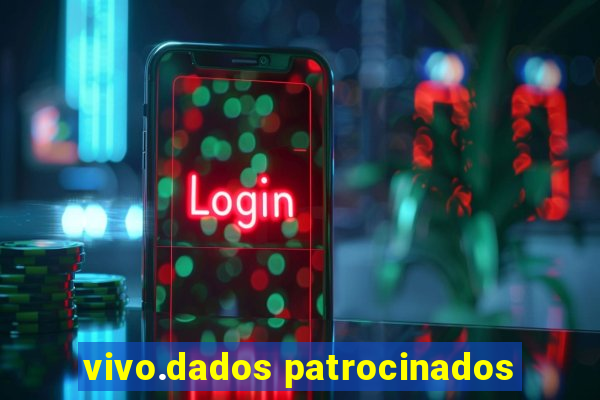 vivo.dados patrocinados